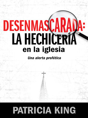 cover image of Desenmascarada: La Hechicería en la Iglesia: Una Alerta Profética